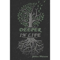 Deeper In Life