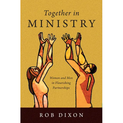 Together in Ministry: Women and Men in Flourishing Partnerships
