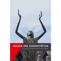 Museen Und Gedenkstatten Zur Erinnerung an Die Opfer Der Kommunistischen Diktaturen