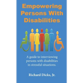 Empowering Persons With Disabilities: A guide to interviewing persons with disabilities in stressful situation
