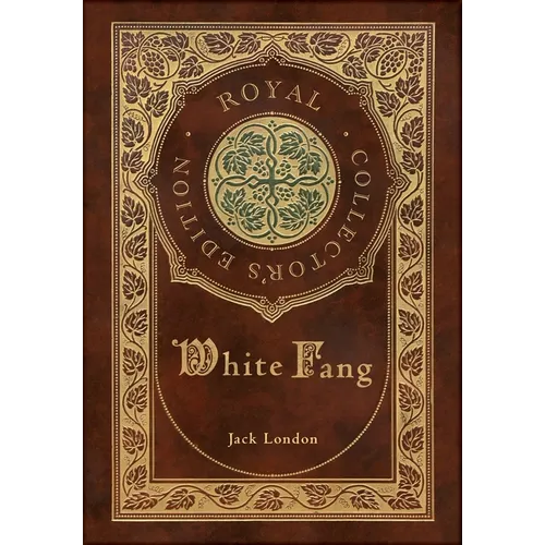 White Fang (Royal Collector's Edition) (Case Laminate Hardcover with Jacket)