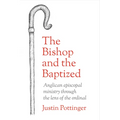 The Bishop and the Baptized: Anglican episcopal ministry through the lens of the ordinal