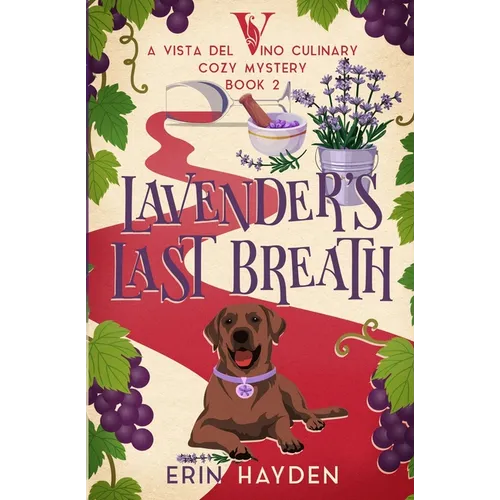 Lavender's Last Breath: A Vista del Vino Culinary Cozy Mystery