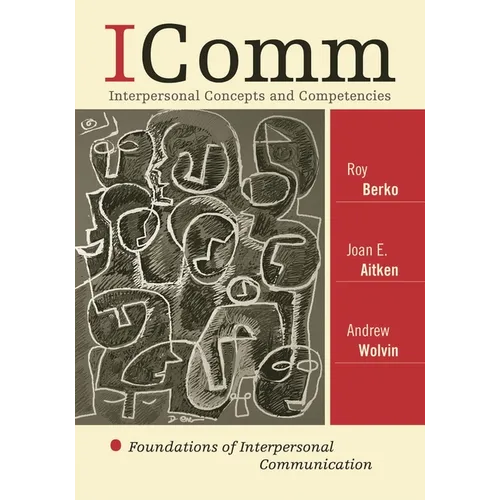 Icomm: Interpersonal Concepts and Competencies: Foundations of Interpersonal Communication