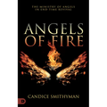 Angels of Fire: The Ministry of Angels in End-Time Revival