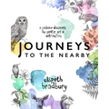 Journeys to the Nearby: A Gardener Discovers the Gentle Art of Untravelling