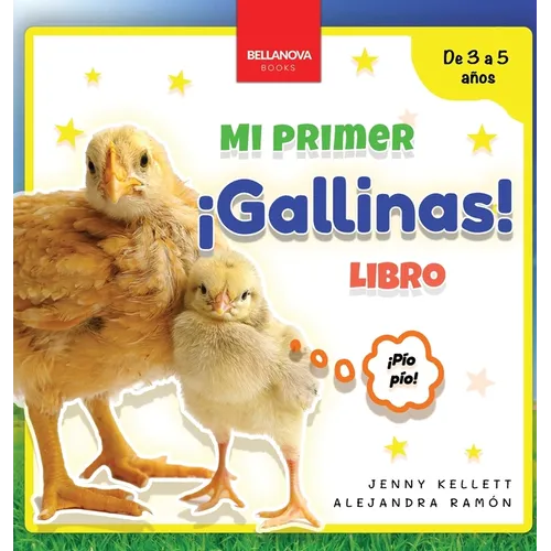 ¡Gallinas! Mi Primer Libro: Curiosidades y actividades sobre gallinas para niños 3-5 años