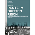 Rente Im Dritten Reich: Die Reichsversicherungsanstalt Für Angestellte 1933 Bis 1945
