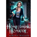Homecoming Homicide: Magical Bureau of Investigation book 1
