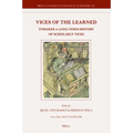 Vices of the Learned: Towards a Long-Term History of Scholarly Vices