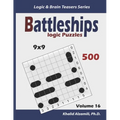 Battleships Logic Puzzles: 500 Puzzles (9x9): keep Your Brain Young