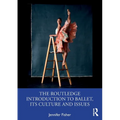 The Routledge Introduction to Ballet, its Culture and Issues