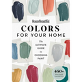 House Beautiful Colors for Your Home: The Ultimate Guide to Choosing Paint