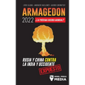Armagedón 2022: ¿La Próxima Guerra Mundial?: Rusia y China contra la India y Occidente; Crisis Global - Amenazas Nucleares - Guerra Cibernética; Expue