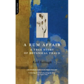 A Rum Affair: A True Story of Botanical Fraud