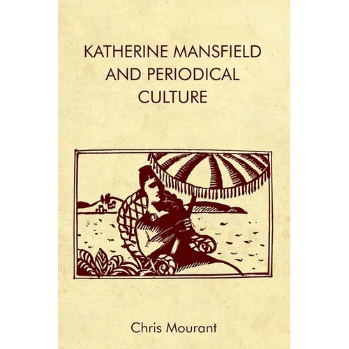 Katherine Mansfield and Periodical Culture