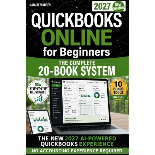 QuickBooks Online for Beginners 2027 New Edition: The Only Step-by-Step System to Master the New AI-Powered Experience, Automate Bookkeeping & Avoid C