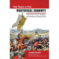 Two Years in the Pontifical Zouaves: A Narrative of Travel, Residence, and Experience in the Roman States
