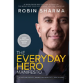 The Everyday Hero Manifesto: Activate Your Positivity, Maximize Your Productivity, Serve the World