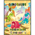 Dinosaur Coloring Book for Kids: Ages 2-4, 4-8 - Dinosaur Activity Book with Dinosaur Facts for Boys & Girls - Great Gift for Kids