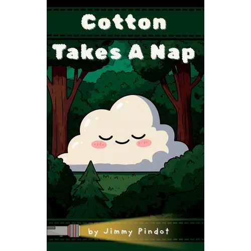 Cotton Takes A Nap: Educational bedtime story for children, kids, babies, and infants