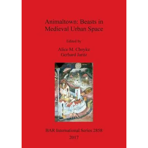 Animaltown: Beasts in Medieval Urban Space