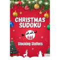 Christmas Sudoku Stocking Stuffers: 100 Fun Easy, Medium and Hard Puzzles for Adults