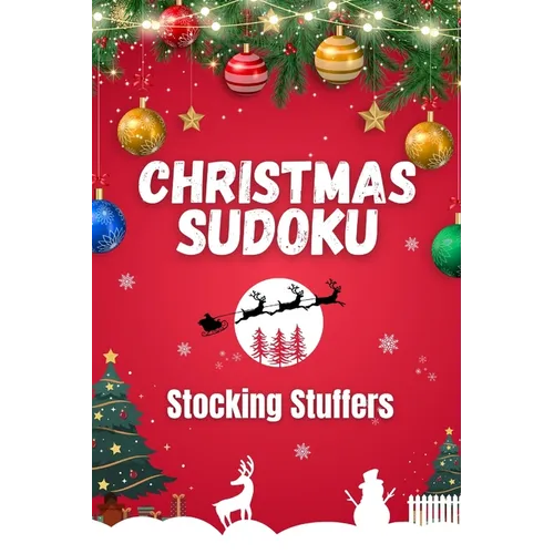 Christmas Sudoku Stocking Stuffers: 100 Fun Easy, Medium and Hard Puzzles for Adults