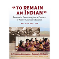 To Remain an Indian: Lessons in Democracy from a Century of Native American Education