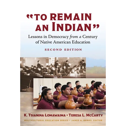To Remain an Indian: Lessons in Democracy from a Century of Native American Education