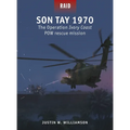 Son Tay 1970: The Operation Ivory Coast POW Rescue Mission