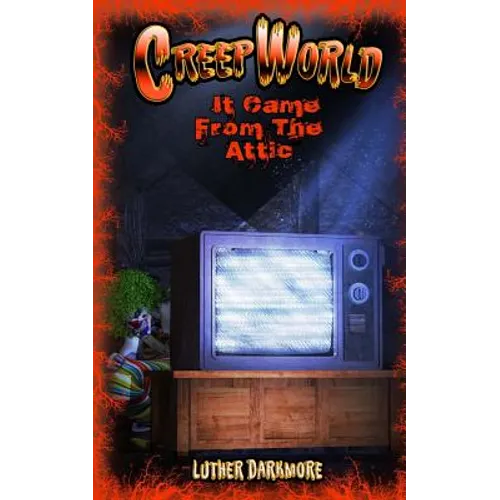 It Came From The Attic ( Creep World #1)