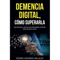 DEMENCIA DIGITAL, Cómo Superarla