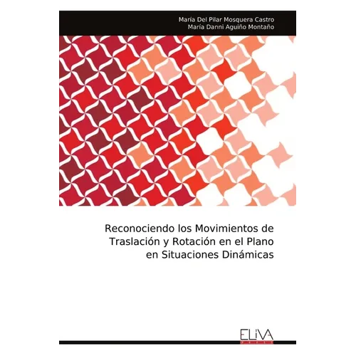Reconociendo los Movimientos de Traslación y Rotación en el Plano en Situaciones Dinámicas