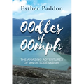 Oodles of Oomph: The Amazing Adventures of an Octogenarian