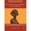 The Black Social Economy in the Americas: Exploring Diverse Community-Based Markets