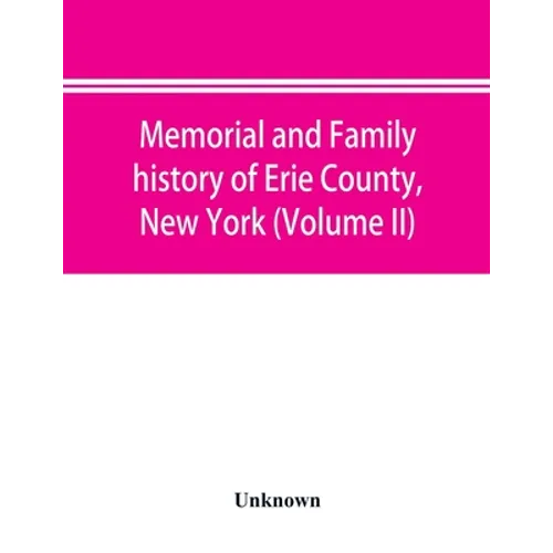 Memorial and family history of Erie County, New York (Volume II)