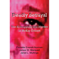 Deadly Betrayal: The Kidnapping and Murder of McKay Everett Volume 5