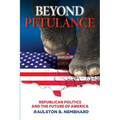 Beyond Petulance: Republican Politics and the Future of America: Republican Politics and the Future of America