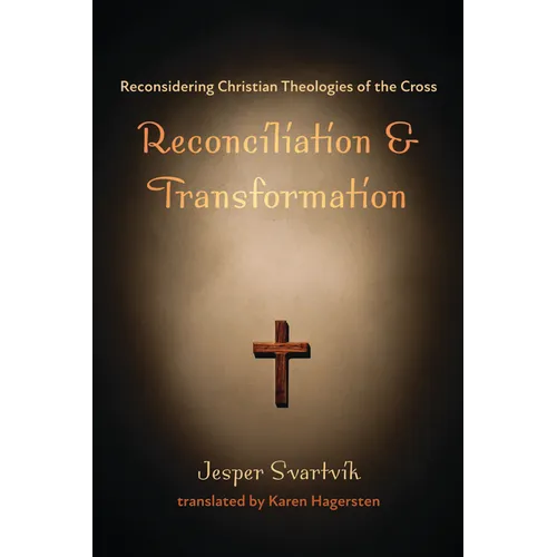 Reconciliation and Transformation: Reconsidering Christian Theologies of the Cross
