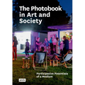The Photobook in Art and Society: Participative Potentials of a Medium