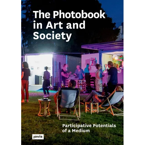 The Photobook in Art and Society: Participative Potentials of a Medium