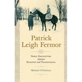 Patrick Leigh Fermor: Noble Encounters between Budapest and Transylvania