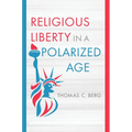 Religious Liberty in a Polarized Age
