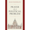 Prayer as a Political Problem