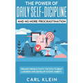 The Power Of Daily Self -Discipline And No More Procrastination 2 in 1 Book: Proven Productivity Tactics To Beat Laziness And Develop Atomic Habits