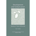 Development and Globalisation: Daring to Think Differently