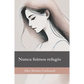 Nunca fuimos refugio