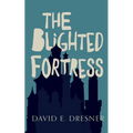 The Blighted Fortress: The Allies of Theo Book Two