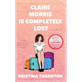 Claire Morris is Completely Lost